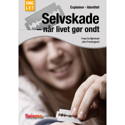 Selvskade – når livet gør ondt