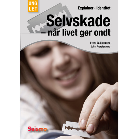 Selvskade – når livet gør ondt
