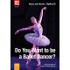 Do You Want to be a Ballet Dancer?